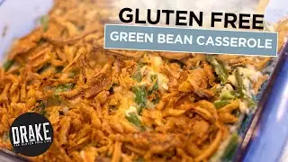Gluten Free Green Bean Casserole | Drake Eats