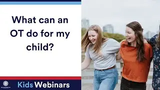 What Can an OT do for my child?