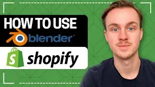 How to Use Blender for Shopify (2024)
