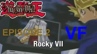 (LK) Yu-Gi-Oh Abridged Episode 2 VF: Rocky VII