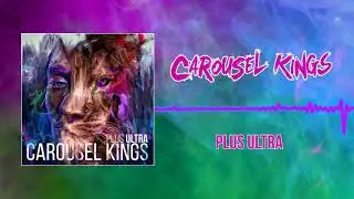 Carousel Kings - Plus Ultra (Audio)