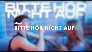 Bitte hör nicht auf - Liaze [Lyrics]