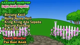 ⭕ KUMPULAN KARAOKE - LAGU ANAK POPULER - VERSI MIXDUT - PAS BUAT ANAK