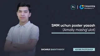 Adobe Photoshop - SMM uchun poster yasash (Amaliy mashg‘ulot).