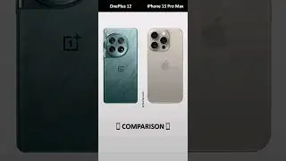 OnePlus 12 vs iPhone 15 Pro Max