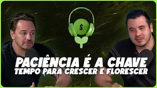 Paciência é a chave do sucesso - Tempo de crescer e florescer - Paulinho Libonati #1