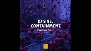 DJ Sinel - Containment ( Apocalypse Part 2 ) ( Official Audio )