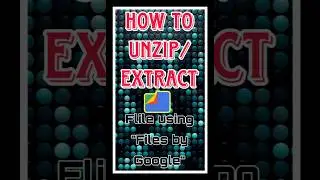 How To Unzip or Extract File in Files by Google App| Extract Zip in Files by Google