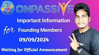 Today's 2 Important Points for Founding Members🔷Waiting for Official Announcement #ONPASSIVE