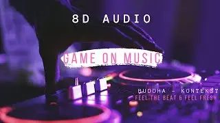 8D AUDIO  || Buddha - Kontekst (No Copyright Music) 🎧 EARPHONES RECOMMENDED