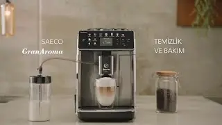 Saeco GranAroma – Temizlik ve Bakım
