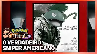 O VERDADEIRO SNIPER AMERICANO EM TERRITORIO NACIONAL! Pokemon Unite Venusaur Gameplay