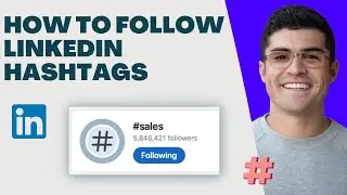 How To Follow Hashtags On LinkedIn