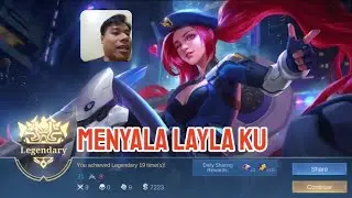 MENYALA LAYLA KU !!! LEGENDARY . MOBILE LEGENDS BANG BANG .