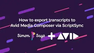 How to Export Transcripts to Avid Media Composer via ScriptSync