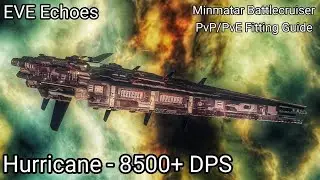 EVE Echoes - Hurricane - Minmatar Battlecruiser - PvP/PvE Fitting Guide - 8500+ DPS - Crazy DPS