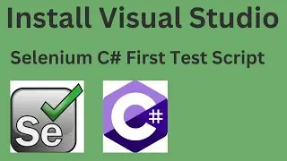 Tutorial 02- How to Install Visual Studio and Write Your First Selenium C# Test Script