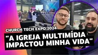 IGREJA MULTÍMIDIA NA CHURCHTECH 2024