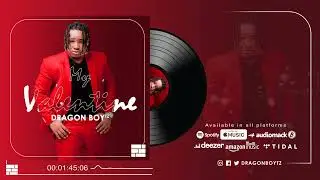 DRAGON BOY-My Valentine (Official Audio)_+255688133134