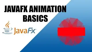 JavaFX Animation Tutorial - The Basics of Animation