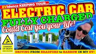 DRIVING my ELECTRIC CAR - Bradford to Barrow. EVidence staying FULLY CHARGED can COST YOU your LIFE!