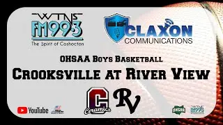 Crooksville at River View - OHSAA Boys Basketball from WTNS 99.3 FM