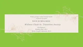Rich in Wellness Check In: Transition Anxiety