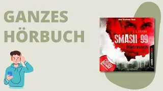 GANZES HÖRBUCH: Smash99 - Folge 01: Blutrausch von J.S. Frank