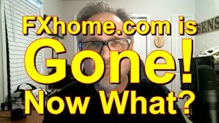 FXhome Website is Gone... Now What?