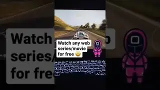 Watch any web series/ movie for free 