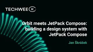 Orbit meets JetPack Compose: building design system with JetPack Compose – Jan Škrášek