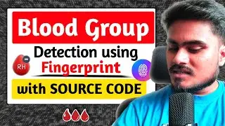 Blood Group Detection using Fingerprint with Source Code 🫆 Unique CSE Final Year Projects in 2025