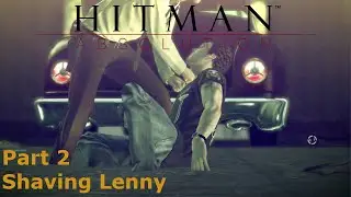 Hitman Absolution Part 2 Shaving Lenny