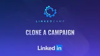 Clone Campaign | LinkedIn Lead Generation Tutorial | LinkedIn Automation Tool