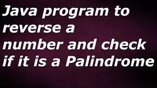 Java program to reverse a number and check if it is a Palindrome  by java temple