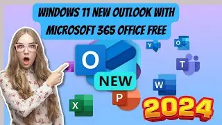 How to Get Windows 11 New Outlook & Microsoft 365 Office Free