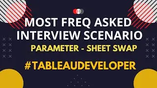 Tableau Interview Scenario | Parameter Sheet Swap