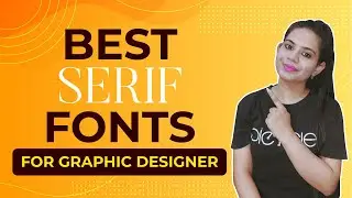 Best Serif Fonts 2021 For Graphic Designer | By Yamini Singh