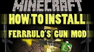 How To Install Ferullo's Guns Mod Latest version