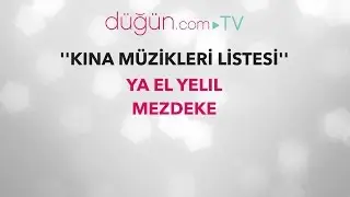 KINA MÜZİKLERİ | YA EL YELIL - MEZDEKE