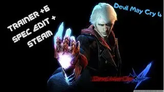 🗡🗡 Devil May Cry 4 Trainer for Game (+6) for SpecEdit (v. 1.0 and Steam Edit) 🗡🗡