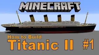 Titanic 2, Minecraft Tutorial #1 (Fictional ship)