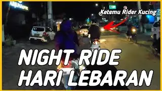 NIGHT RIDE DI HARI LEBARAN-RAME JUGA SUASANANYA ‼️