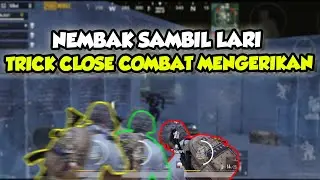 NEMBAK SAMBIL LARI, TRICK CLOSE COMBAT PALING MEMATIKAN - PUBG MOBILE INDONESIA