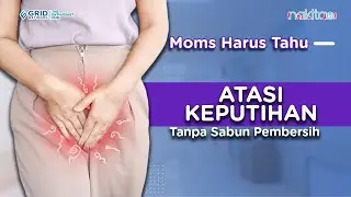 Atasi Keputihan Tanpa Sabun Pembersih, Cukup Gunakan Bahan yang Ada di Rumah