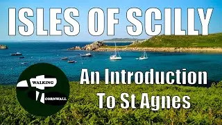 Walking Cornwall: An Introduction to St Agnes, Isles of Scilly