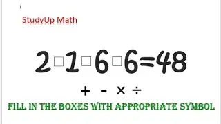 Fill in the boxes with appropriate symbols | 2 _ 1 _ 6 _ 6 = 48 | StudyUp Math