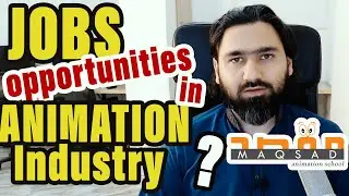 JOBS OPPORTUNITIES | ANIMATION INDUSTRY | ANIMATION COURSES IN PAKISTAN | MAQSAD ANIMATION SCHOOL