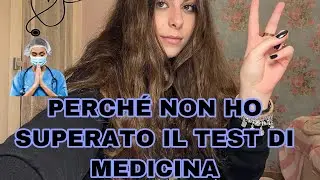 PERCHE' NON HO PASSATO IL TEST DI MEDICINA??