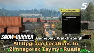 SnowRunner -  All Upgrade Locations In Zimnegorsk Taymyr Russia | SnowRunner Taymyr Phase 1